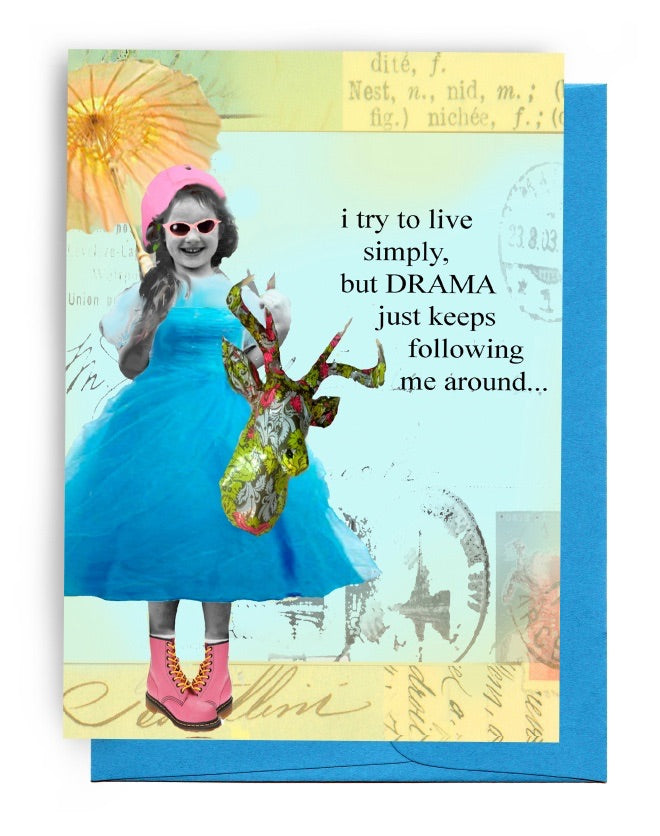 'Drama Keeps Following Me Around'    Greeting Card by Erin Smith