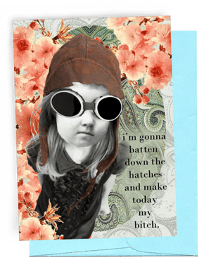 I am gonna Make Today My Bitch...   Snarky Greeting Card by Erin Smith