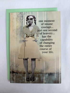 ' One moment of insane courage..'   Greeting Card by Erin Smith