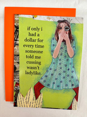 ' if only i had a dollar for every time... '   Greeting Card by Erin Smith