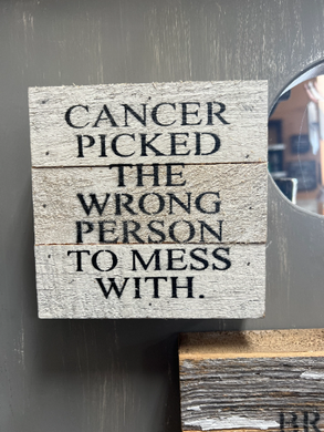 Cancer Picked the Wrong Person to Mess With Inspirational Sign